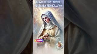 🌟 Prayer to Saint Monica for Family Reconciliation 🌟 [upl. by Tobiah54]