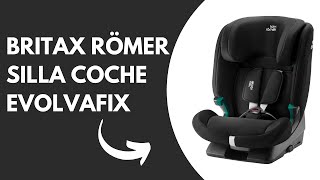 BRITAX RÖMER Silla Coche EVOLVAFIX con ISOFIX niños de 76150 cm iSize 15 meses a 12 años [upl. by Maris]