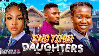 End Time Daughters  Angel Unigwe Chinenye Nnebe And Maurice Sam New Nigerian Movies [upl. by Dwane]