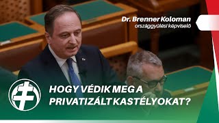 Hogy védik meg a PRIVATIZÁLT kastélyokat brennerkoloman parlament [upl. by Dric330]