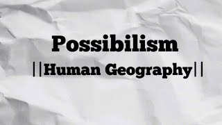 Possibilism Human Geography  Geography [upl. by Arihppas]