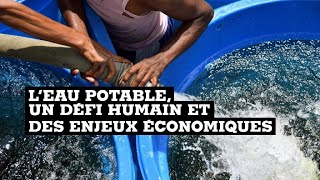 Leau potable un défi humain et des enjeux économiques [upl. by Brackett]