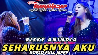 SEHARUSNYA AKU full jeppp masbondit  RISKY ANINDIA  NEW MANAHADAP [upl. by Florina]