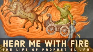 Hear Me with Fire The Life of Prophet Elijah [upl. by Elrak]