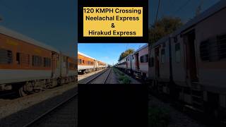 120 KMPH Crossing Neelachal Express amp Hirakud Express Indian Railways [upl. by Clarita294]