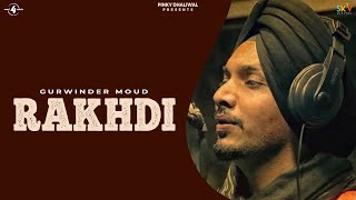 RAKHDI Full Video  GURWINDER MOUD  RAKHDI SPECIAL  Latest Punjabi Songs 2016  Mad4Music1 [upl. by Ulyram973]