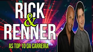 RICK amp RENNER AS TOP 10 DA CARREIRA  OS 10 MAIORES SUCESSOS [upl. by Corwun863]