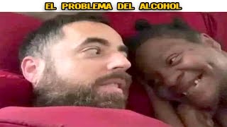 MEMES 440  ESTE ES EL PROBLEMA DEL ALCOHOL [upl. by Mensch]