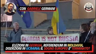 Elezioni in Georgia Referendum in Moldavia Diserzioni in Ucraina IL SOGNO EUROPEO E’ TERMINATO [upl. by Lourie]