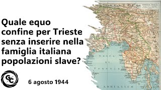 Quale equo confine per Trieste senza inserire nella famiglia italiana popolazioni slave [upl. by Binni]