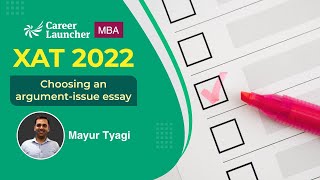 XAT 2022 Choosing An Argument  Issue Essay  Career Launcher [upl. by Navert]