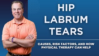 Hip Labrum Tear Causes Risk Factors and How Physical Therapy Can Help [upl. by Anaihk]