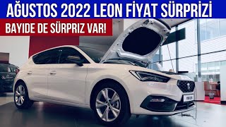 Ağustos 2022 Seat Leon Fiyat Listesi Sürprizi Bayide de Sürpriz var [upl. by Nivahb]