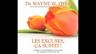 Wayne Dyer  Les excuses ça suffit  Livre audio Français [upl. by Cann]