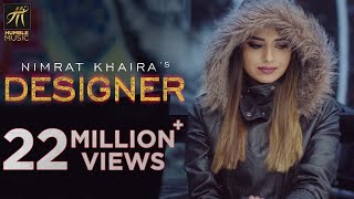 DESIGNER  OFFICIAL VIDEO  NIMRAT KHAIRA  DEEP JANDU  HAPPY RAIKOTI  HUMBLE MUSIC [upl. by Ettedualc]