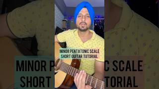 Minor Pentatonic Scale  Guitar tutorial by Sanmeet Bagga [upl. by Maloney]