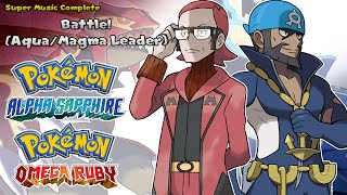 Pokémon Omega Ruby amp Alpha Sapphire  Vs Aqua amp Magma Leader Highest Quality [upl. by Rehpitsirhc378]