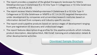 Matrix Metalloproteinase 9 Gelatinase B or 92 kDa Type IV Collagenase   Pipeline Review H1 2016 [upl. by Betthel]