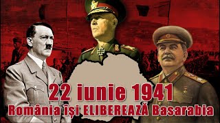 Adevărul despre data de 22 iunie 1941  România își recuperează Basarabia anexată de URSS în 1940 [upl. by Nnayd]