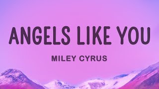 Miley Cyrus  Angels Like You Lyrics [upl. by Pepillo]