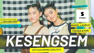 KESENGSEM  MISSEL LAURA D FEAT FRESSA AYUMI CIPT NINING SANJAYA  SUARA KITA STUDIO [upl. by Eiramyelhsa]