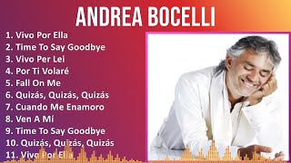 Andrea Bocelli 2024 MIX Greatest Hits  Vivo Por Ella Time To Say Goodbye Vivo Per Lei Por Ti [upl. by Kurtis]