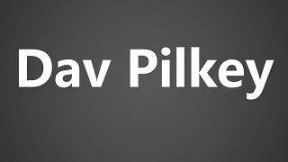 How To Pronounce Dav Pilkey [upl. by Lind]