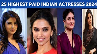 25 Highest paid Indian actresses 2024  Highest paid Actress in India [upl. by Esinel]