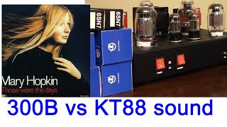 300B vs KT88 SE tube amp sound test  Mary Hopkin Those were the days FLUXION model B5A [upl. by Eiddal]