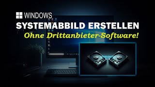 Windows Systemabbild ohne DrittanbieterSoftware erstellen [upl. by Polivy]