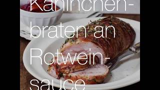 Kaninchenbraten an Rotweinsauce  Rezept von Betty Bossi amp Miele [upl. by Brockwell180]