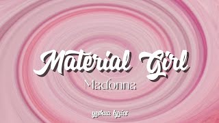 Madonna  Material Girl lyrics ll yeshua lyrics [upl. by Addi629]