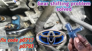 Toyota Alphard transmission gear Shift problemHow to fix code p0717p0793 [upl. by Ohcirej238]