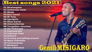 The Greatest gospel songs Of Gentil MISIGARO Playlist 2021 [upl. by Belanger981]