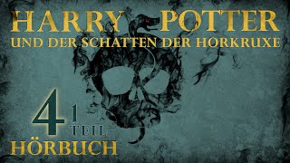 quotHarry Potter und der Schatten der Horkruxequot  HÖRBUCH  Kapitel 4 13  Fanfiction [upl. by Arihaz]