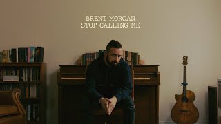 Brent Morgan  Stop Calling Me Official Lyric Video [upl. by Akenal]