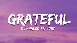 DJ Khaled  GRATEFUL Lyrics ft Vory [upl. by Malvina373]