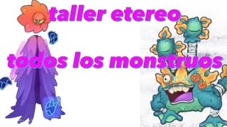 taller etereo todos los monstruos y sonidos My singing monsters [upl. by Ayram]