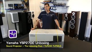 Yamaha YSP2700 Surround Sound Bar Unboxing  The Listening Post  TLPCHC TLPWLG [upl. by Eiramana]