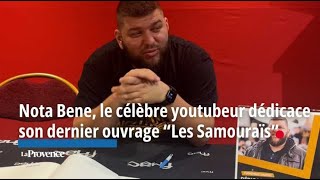 Nota Bene le célèbre youtubeur dédicace son ouvrage quotLes Samouraïsquot [upl. by Zoara22]