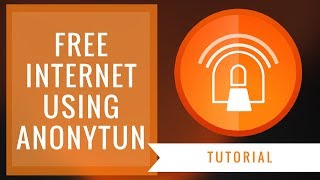 Free Internet Using Anonytun Full Tutorial [upl. by Lorn]