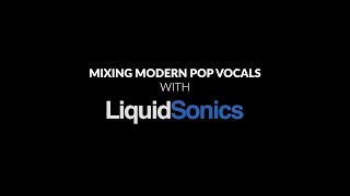 Mixing Modern Pop Vocals With LiquidSonics [upl. by Garry]