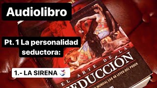 EL ARTE DE LA SEDUCCIÓN 🧜🏻‍♀️👄💄💅🏻Robert Greene  Audiolibro 📚 🎙 Parte 1 Voz real [upl. by Inaniel182]