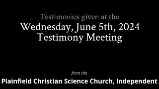 Testimonies from the Wednesday June 5th 2024 Meeting [upl. by Attennek]