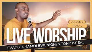 LIVE WORSHIP VOL 2 TRACK 2 — NNAMDI EWENIGHI amp TONY ISREAL [upl. by Ardnuaed]