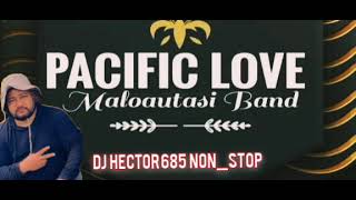 Pacific love Maloautasi Band  Djhector non stop2024 [upl. by Rab]