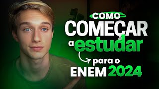 🔥 ENEM 2024 Como Começar a Estudar Para o ENEM [upl. by Kwan]