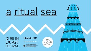 Dublin Quays Festival 2021 Presents A Ritual Sea Live at The Grand Social [upl. by Kano]