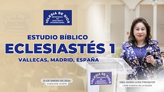 Eclesiastés 1 Estudio Bíblico Hna María Luisa Piraquive Vallecas Madrid España 21 ene 2024  585 [upl. by Osborn]