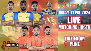 LIVE PRO KABABDDI LEAGUE 2024  LIVE PKL SEASON 11 MATCH NO 106TH TAMIL THALAIVAS VS U MUMBA [upl. by Fernand]